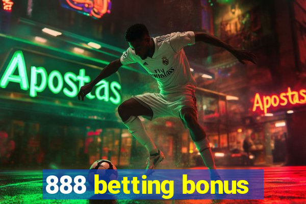 888 betting bonus