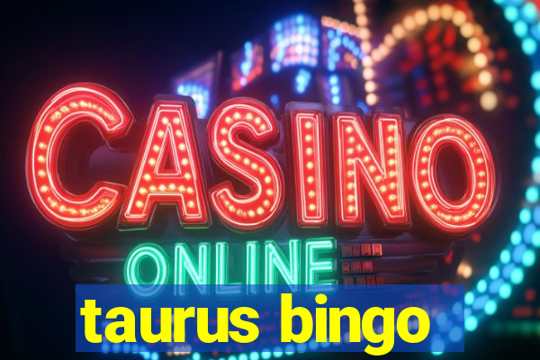 taurus bingo