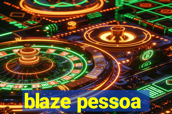 blaze pessoa