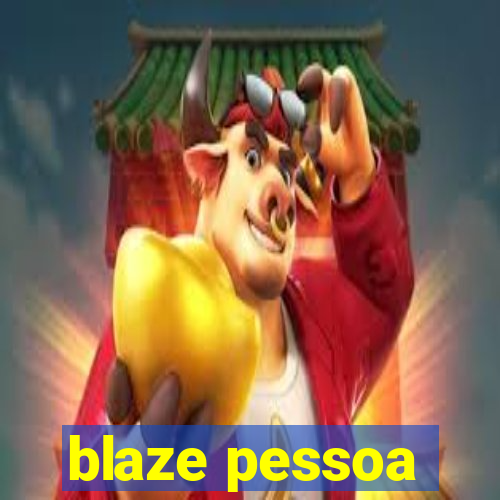 blaze pessoa