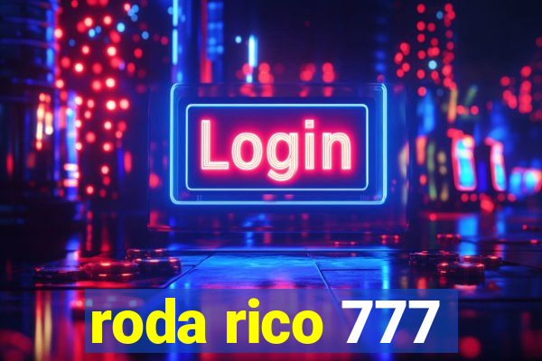 roda rico 777