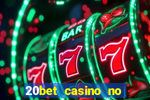 20bet casino no deposit bonus code