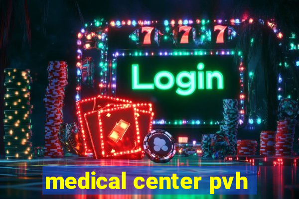 medical center pvh