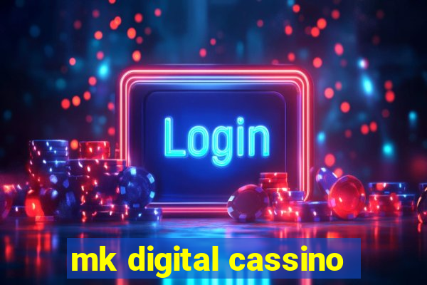 mk digital cassino