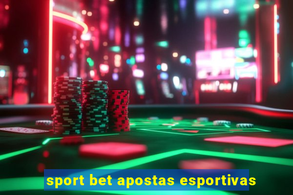 sport bet apostas esportivas