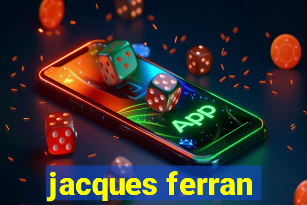 jacques ferran