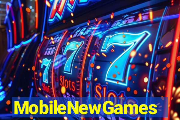 MobileNewGames