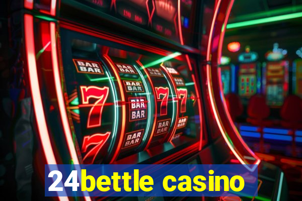 24bettle casino