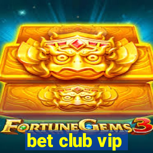 bet club vip