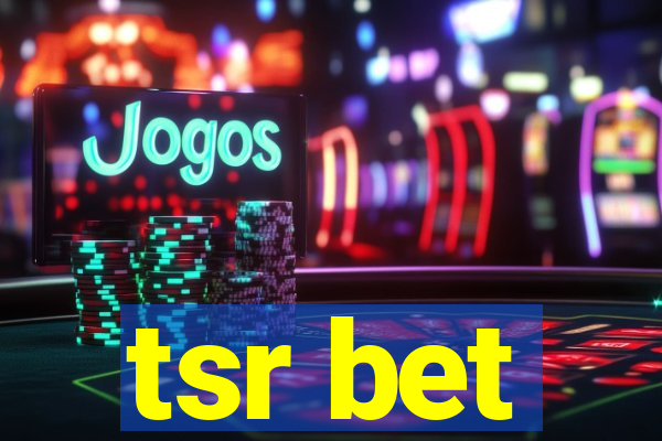 tsr bet