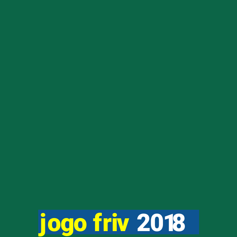 jogo friv 2018