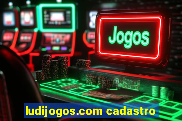 ludijogos.com cadastro