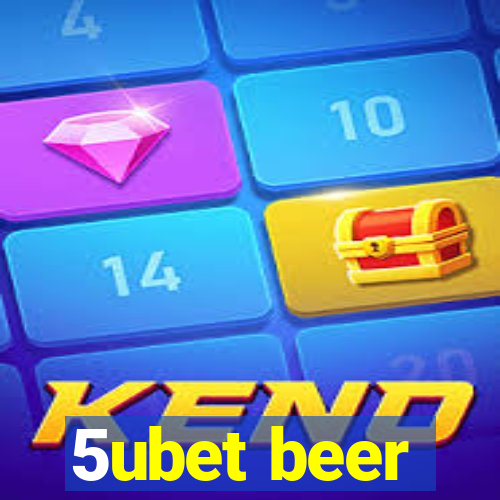 5ubet beer