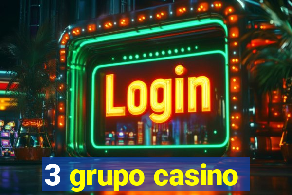 3 grupo casino