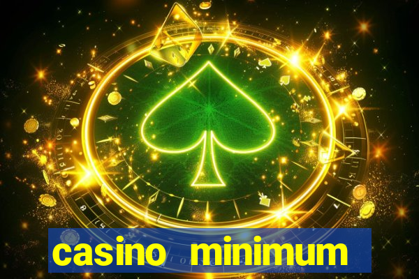 casino minimum deposit 10 dollars