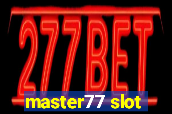 master77 slot