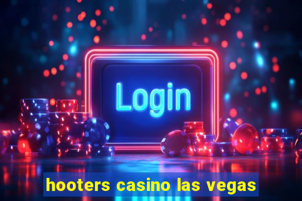 hooters casino las vegas