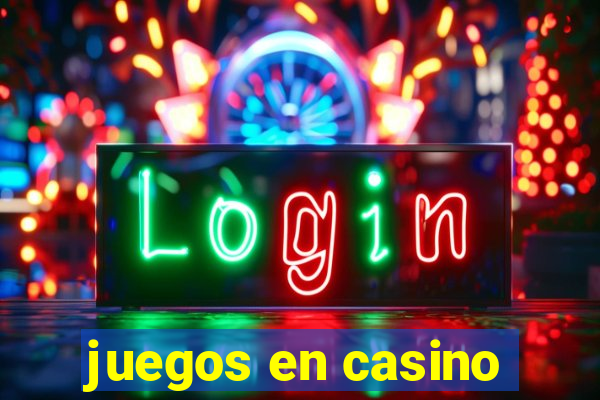 juegos en casino