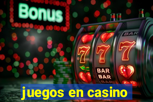 juegos en casino