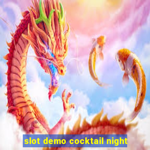 slot demo cocktail night