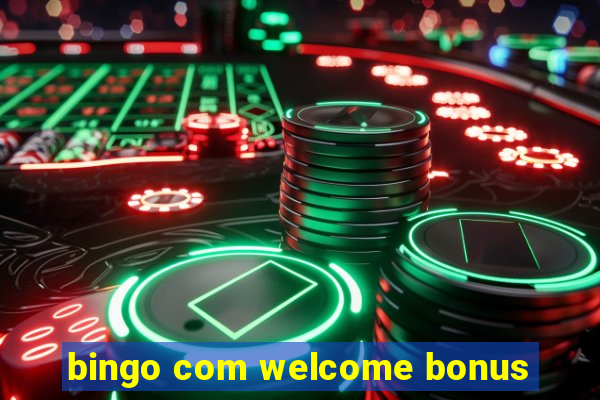 bingo com welcome bonus