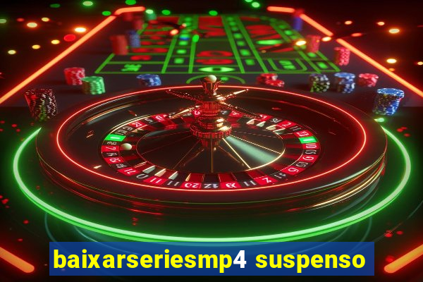 baixarseriesmp4 suspenso