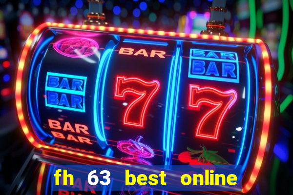 fh 63 best online slots casino games