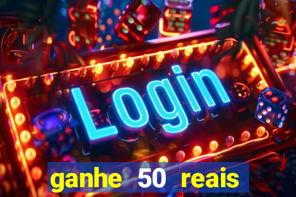 ganhe 50 reais para apostar cassino