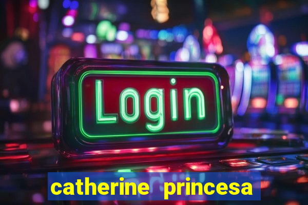 catherine princesa de gales