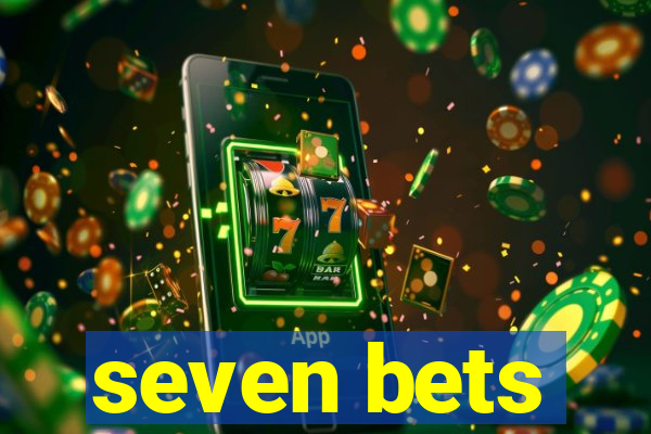 seven bets