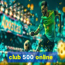 club 500 online