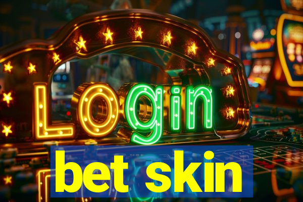 bet skin