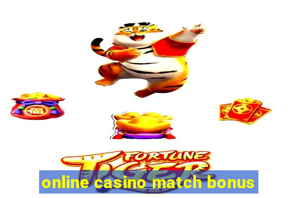 online casino match bonus