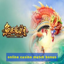 online casino match bonus