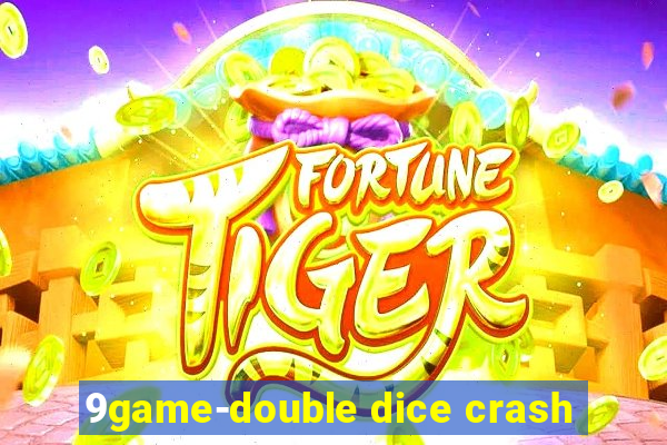 9game-double dice crash