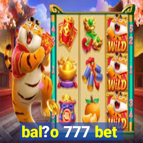 bal?o 777 bet