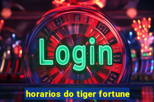 horarios do tiger fortune