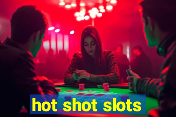 hot shot slots