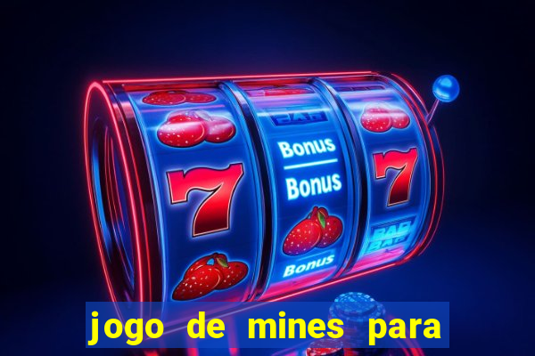 jogo de mines para ganhar dinheiro