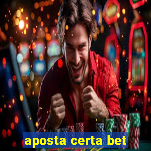 aposta certa bet