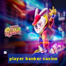 player banker casino