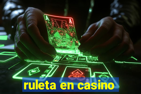 ruleta en casino