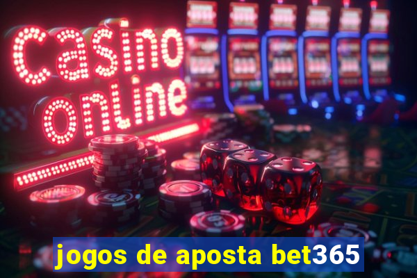 jogos de aposta bet365