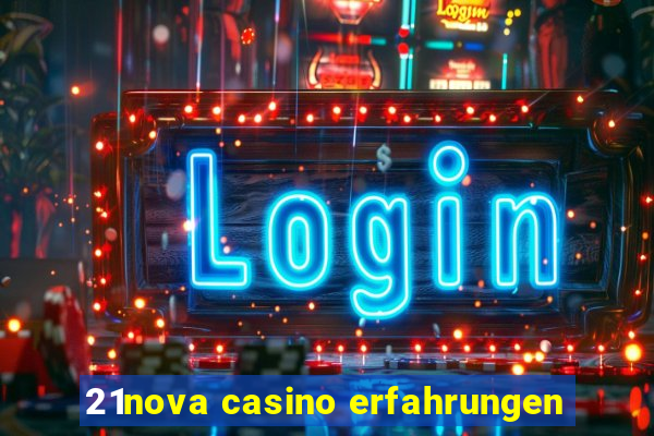 21nova casino erfahrungen