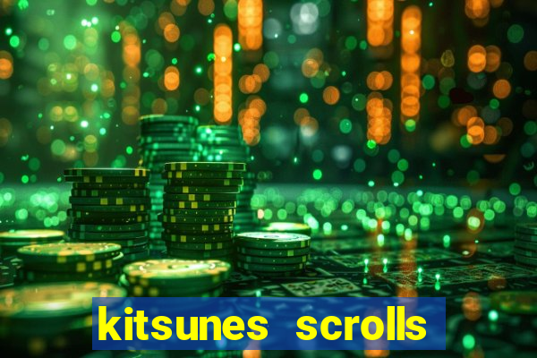 kitsunes scrolls expanded edition slot free play