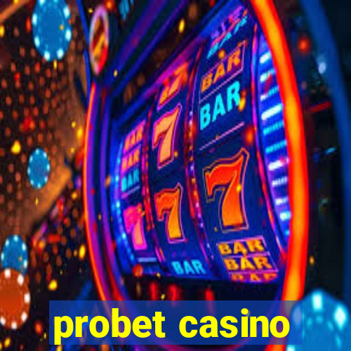 probet casino