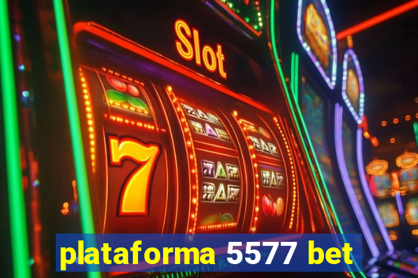 plataforma 5577 bet