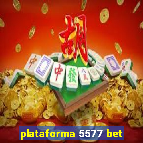 plataforma 5577 bet