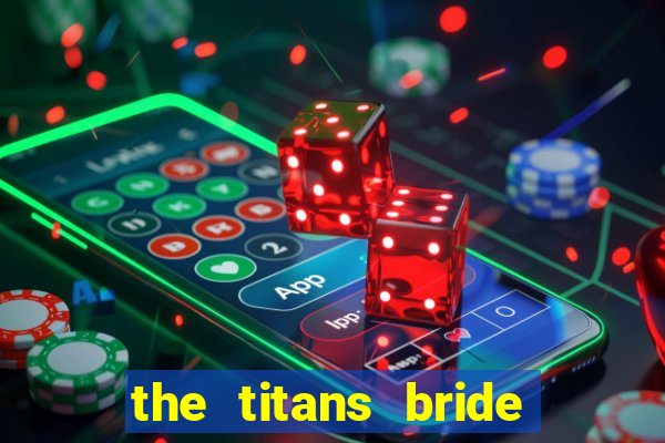 the titans bride cap 1