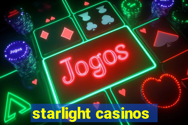 starlight casinos